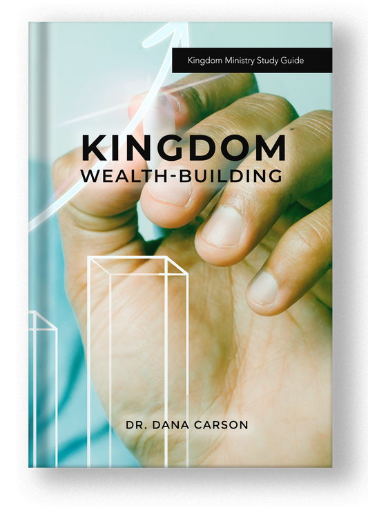 Kingdom Wealth-Building Kingdom Bible Study Guide