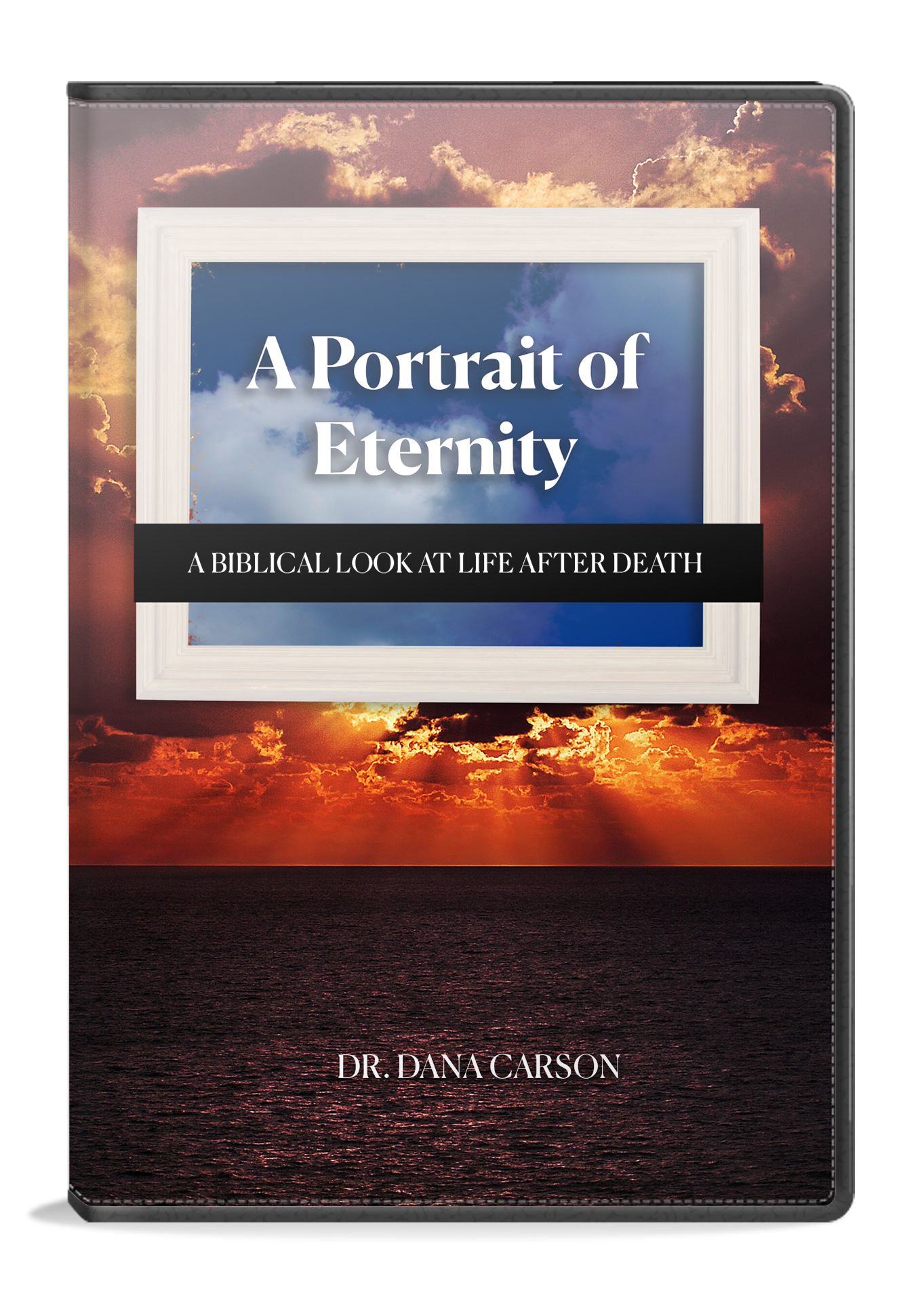 A Portrait of Eternity: A Biblical Look at Life After Death Series