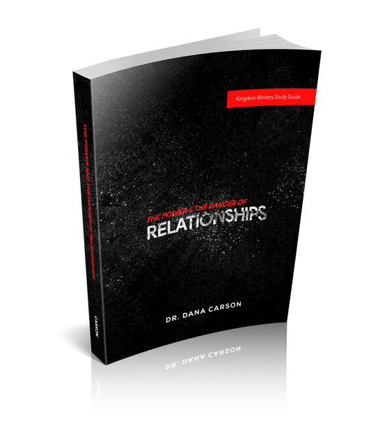The Power and the Danger of Relationships Kingdom Bible Study Guide